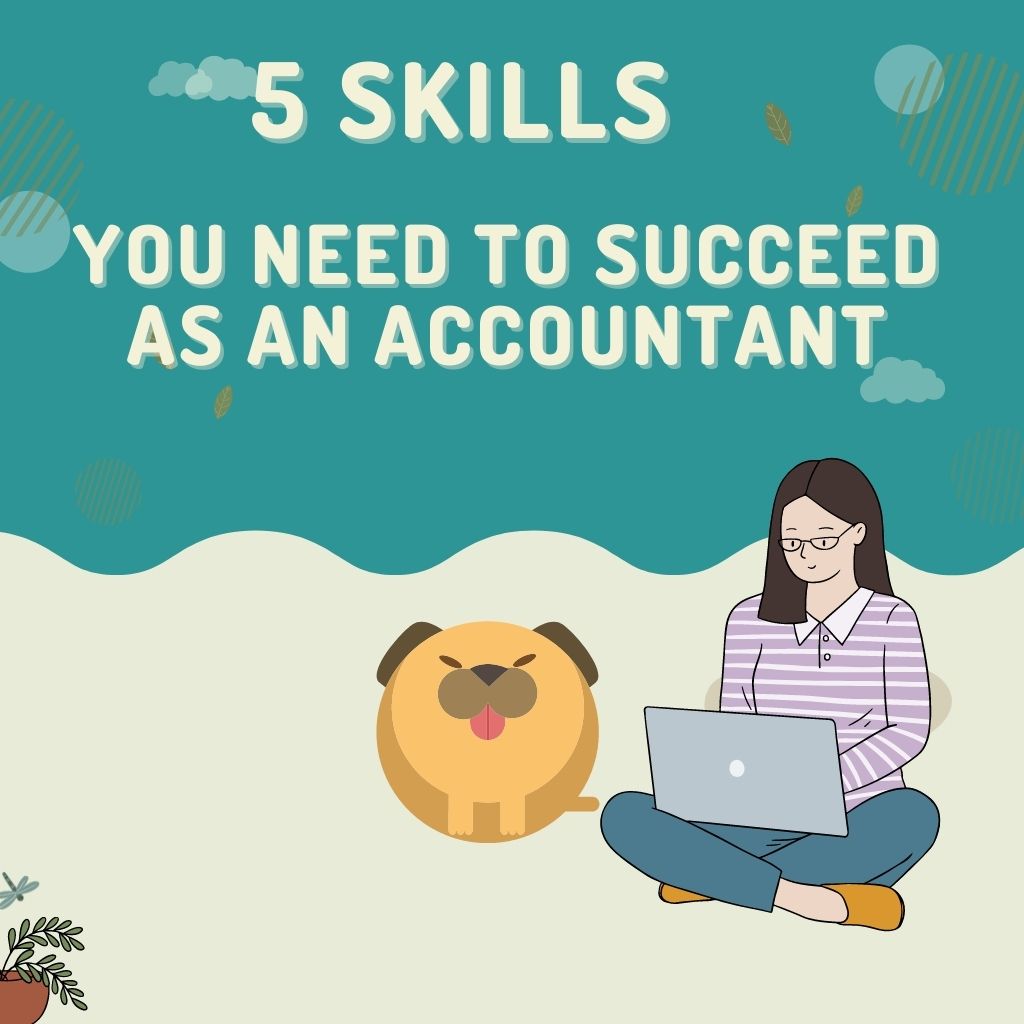 5 Skills You Need to Be a Successful Accountant